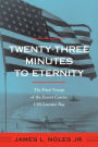 Twenty-Three Minutes to Eternity: The Final Voyage of the Escort Carrier USS Liscome Bay