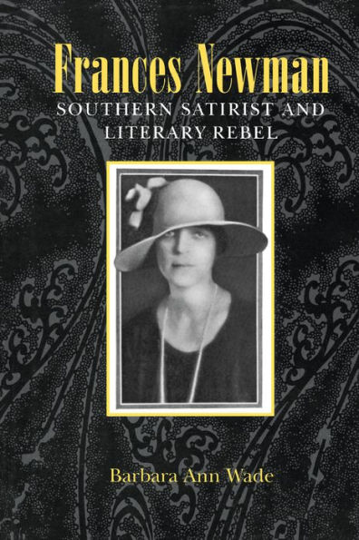 Frances Newman: Southern Satirist and Literary Rebel