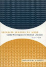 Separate Spheres No More: Gender Convergence in American Literature, 1830-1930