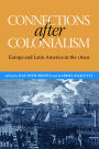 Connections after Colonialism: Europe and Latin America in the 1820s