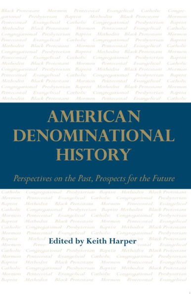 American Denominational History: Perspectives on the Past, Prospects for the Future