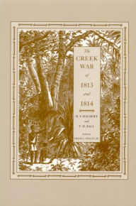 Title: The Creek War of 1813 and 1814, Author: H. S. Halbert