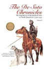 The De Soto Chronicles Vol 1 & 2: The Expedition of Hernando de Soto to North America in 1539-1543