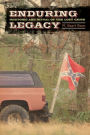 Enduring Legacy: Rhetoric and Ritual of the Lost Cause