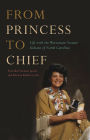 From Princess to Chief: Life with the Waccamaw Siouan Indians of North Carolina