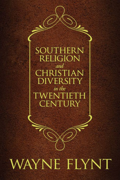 Southern Religion and Christian Diversity in the Twentieth Century