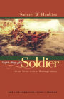 Simple Story Of A Soldier: Life And Service in the 2d Mississippi Infantry