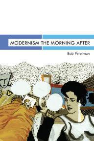 Title: Modernism the Morning After, Author: Bob Perelman