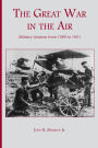 The Great War in the Air: Military Aviation from 1909 to 1921