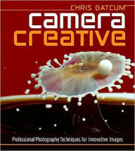 Camera Creative: Professional Photography Techniques for Innovative Images