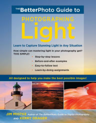 Title: The BetterPhoto Guide to Photographing Light: Learn to Capture Stunning Light in any Situation, Author: Jim Miotke