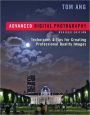 Advanced Digital Photography, Revised Edition: Techniques and Tips for Creating Professional-Quality Images