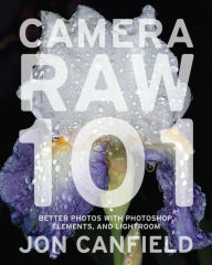 Title: Camera RAW 101, Author: Jon Canfield