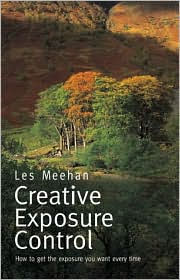 Creative Exposure Control: How to Get the Exposure You Want Every Time