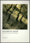 Gradient Light: The Art and Craft of Using Variable Contrast Paper
