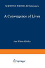 A Convergence of Lives: Sofia Kovalevskaia: Scientist, Writer, Revolutionary