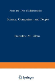 Title: Science, Computers, and People: From the Tree of Mathematics, Author: ULAM