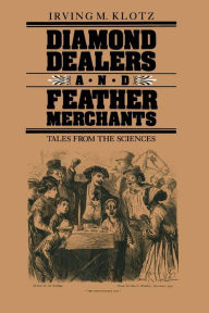 Title: Diamond Dealers and Feather Merchants: Tales from the Sciences, Author: KLOTZ