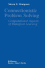 Connectionistic Problem Solving: Computational Aspects of Biological Learning