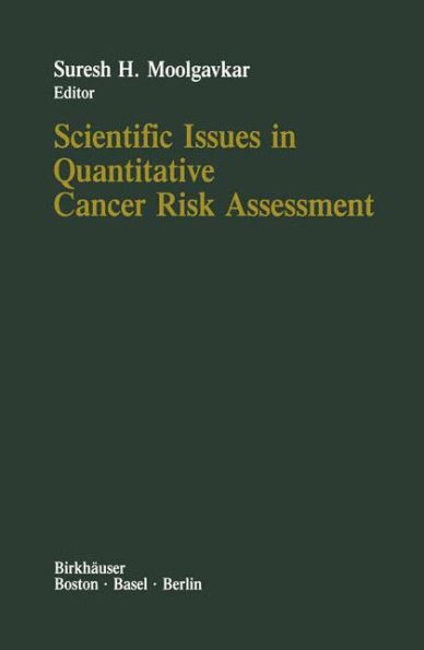 Scientific Issues in Quantitative Cancer Risk Assessment / Edition 1