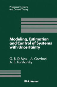 Title: Modeling, Estimation and Control of Systems with Uncertainty: Proceedings of a Conference held in Sopron, Hungary, September 1990 / Edition 1, Author: G.B. DiMasi