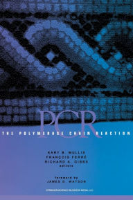 Title: The Polymerase Chain Reaction: A Textbook / Edition 1, Author: Kary B Mullis