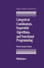 Categorical Combinators, Sequential Algorithms, and Functional Programming / Edition 1