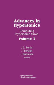 Title: Advances in Hypersonics II : Computing Hypersonic Flows Vol. 3, Author: BERTIN