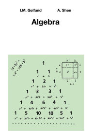 Title: Algebra / Edition 1, Author: I.M. Gelfand