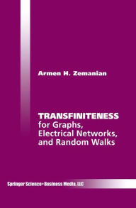 Title: Transfiniteness: For Graphs, Electrical Networks, and Random Walks / Edition 1, Author: Armen H. Zemanian