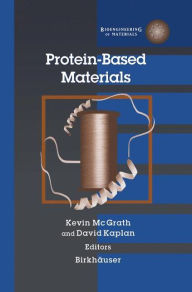 Title: Protein-Based Materials / Edition 1, Author: David Kaplan