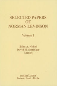 Title: Selected Papers of Norman Levinson / Edition 1, Author: J.A. Nohel