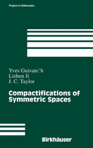 Title: Compactifications of Symmetric Spaces, Author: Yves Guivarc'h