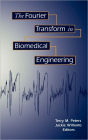 The Fourier Transform in Biomedical Engineering / Edition 1