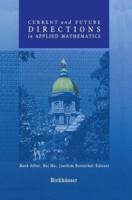 Title: Current and Future Directions in Applied Mathematics / Edition 1, Author: Mark Alber