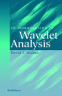 An Introduction to Wavelet Analysis / Edition 1