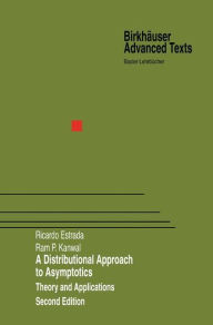 Title: A Distributional Approach to Asymptotics: Theory and Applications / Edition 2, Author: Ricardo Estrada