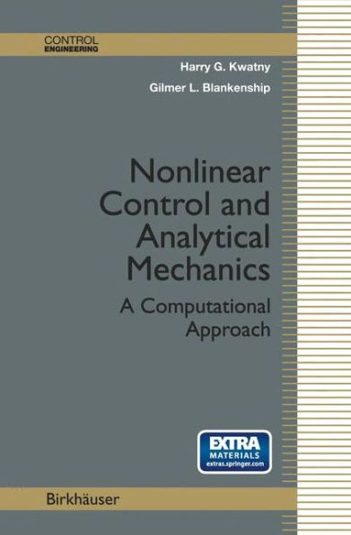 Nonlinear Control and Analytical Mechanics: A Computational Approach / Edition 1