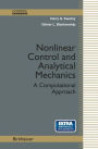 Nonlinear Control and Analytical Mechanics: A Computational Approach / Edition 1