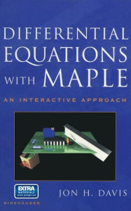 Title: Differential Equations with Maple: An Interactive Approach / Edition 1, Author: Jon Davis