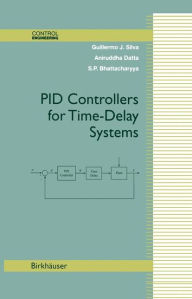 Title: PID Controllers for Time-Delay Systems / Edition 1, Author: Guillermo J. Silva