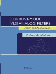 Title: Current-Mode VLSI Analog Filters: Design and Applications / Edition 1, Author: P.V. Ananda Mohan