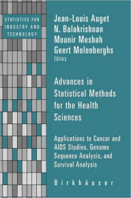 Title: Advances in Statistical Methods for the Health Sciences: Applications to Cancer and AIDS Studies, Genome Sequence Analysis, and Survival Analysis / Edition 1, Author: Jean-Louis Auget