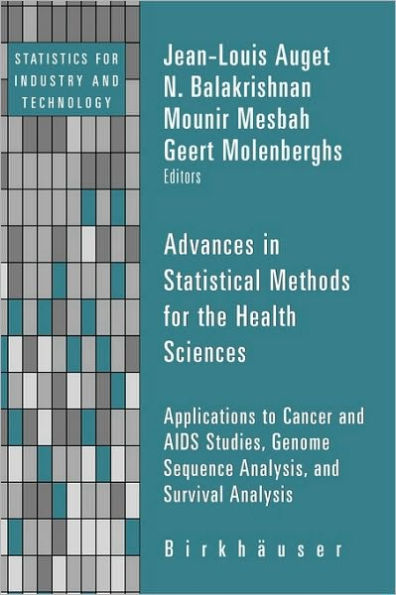 Advances in Statistical Methods for the Health Sciences: Applications to Cancer and AIDS Studies, Genome Sequence Analysis, and Survival Analysis / Edition 1