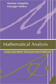 Title: Mathematical Analysis: Linear and Metric Structures and Continuity, Author: Mariano Giaquinta