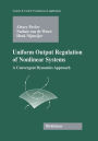 Uniform Output Regulation of Nonlinear Systems: A Convergent Dynamics Approach