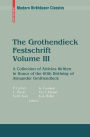 The Grothendieck Festschrift, Volume III: A Collection of Articles Written in Honor of the 60th Birthday of Alexander Grothendieck