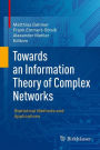 Towards an Information Theory of Complex Networks: Statistical Methods and Applications