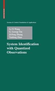 Title: System Identification with Quantized Observations / Edition 1, Author: Le Yi Wang