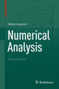 Title: Numerical Analysis / Edition 2, Author: Walter Gautschi